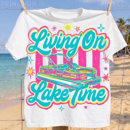 Living On Lake Time Sublimation Design PNG | Pontoon Boat Lake Life Digital Download
