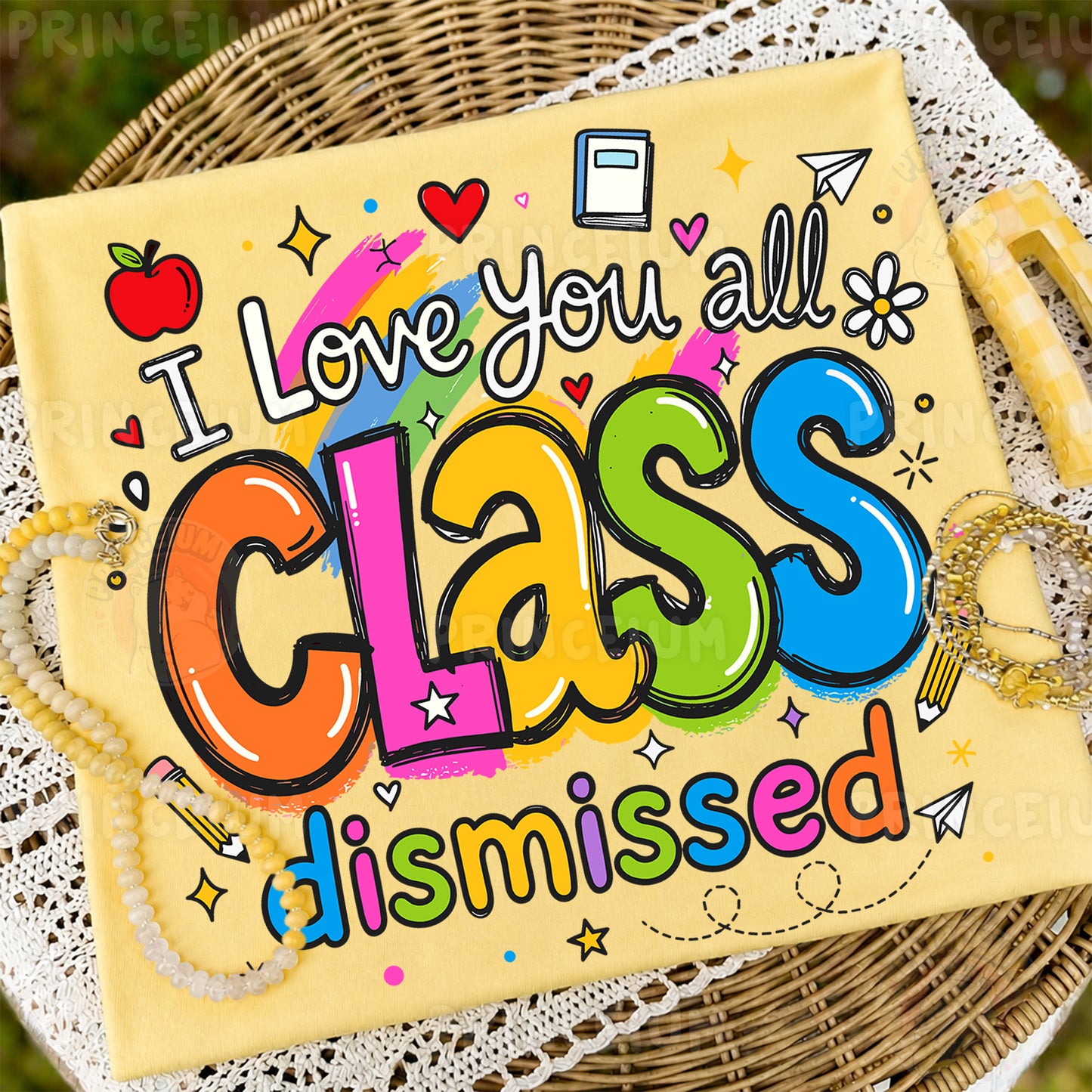 I Love You All Class Dismissed Sublimation Design PNG | Cute Teacher End of Year Digital Download