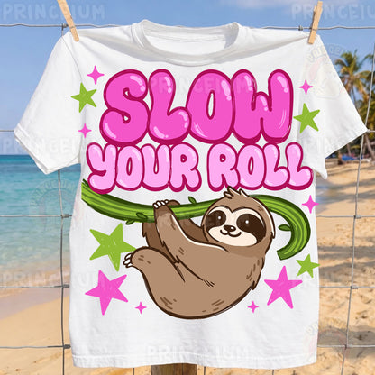 Slow Your Roll Sublimation Design PNG | Sloth Digital Download