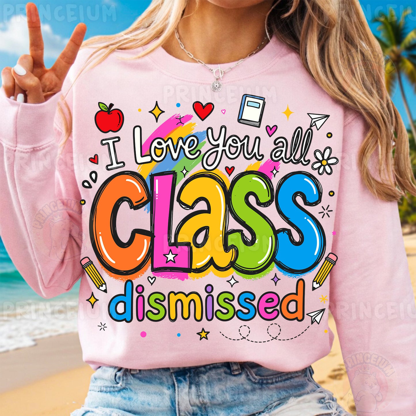I Love You All Class Dismissed Sublimation Design PNG | Cute Teacher End of Year Digital Download
