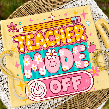 Teacher Mode Off Sublimation Design PNG | Cute Floral Teacher Summer Digital Download