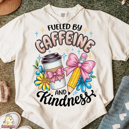 a t - shirt that says fueled by caffeine and kindness
