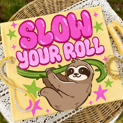 Slow Your Roll Sublimation Design PNG | Sloth Digital Download