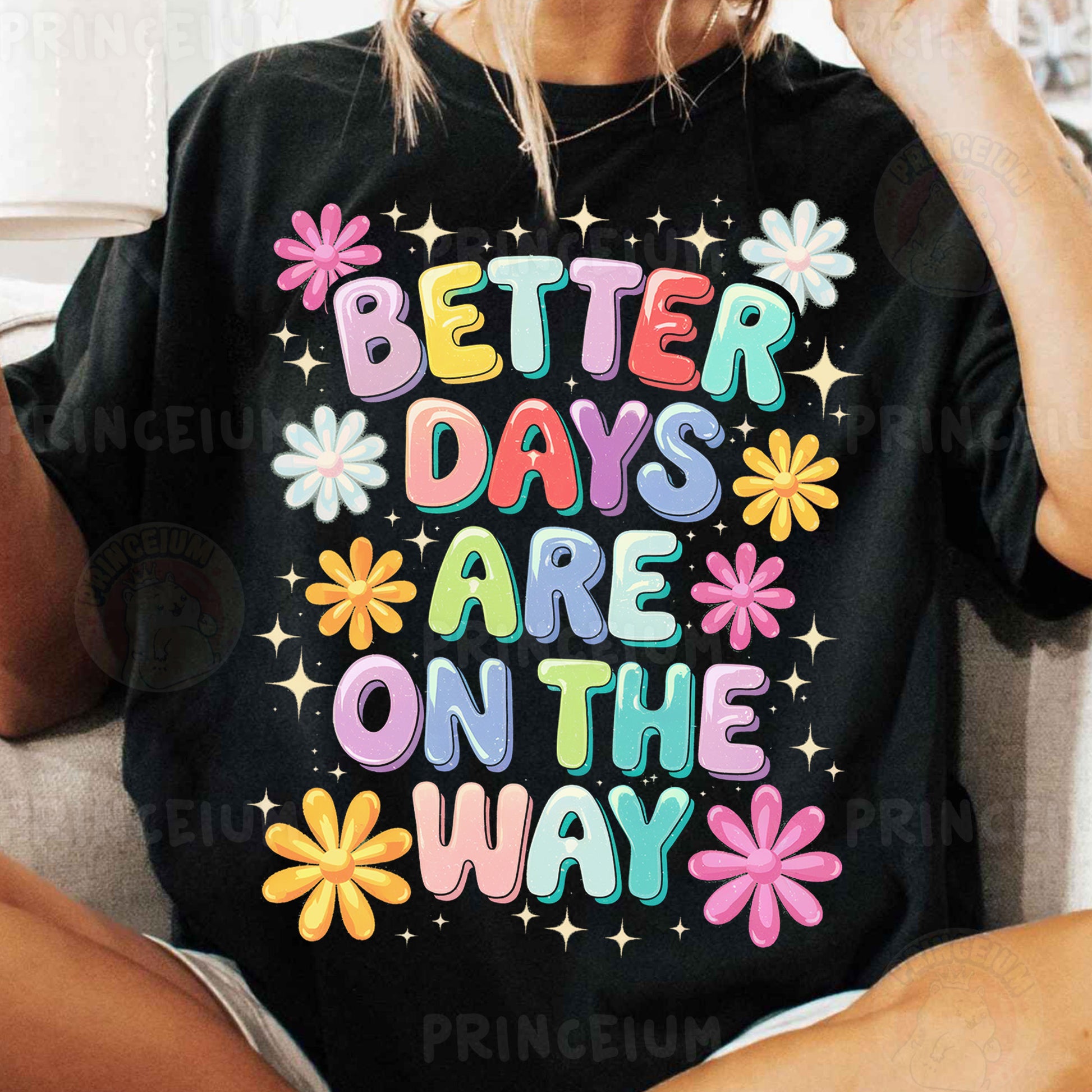 a woman wearing a t - shirt that says better days are on the way