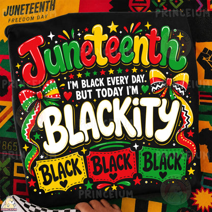 Juneteenth I'm Blackity Sublimation Design PNG Black Every Day Freedom Day Digital Download