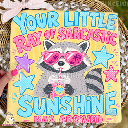 Your Little Ray of Sarcastic Sunshine Sublimation Design PNG Raccoon Digital Download NEW26