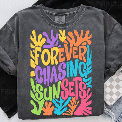 a t - shirt that says forever chasing sunsets