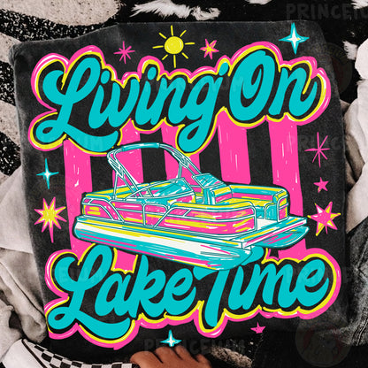 Living On Lake Time Sublimation Design PNG | Pontoon Boat Lake Life Digital Download