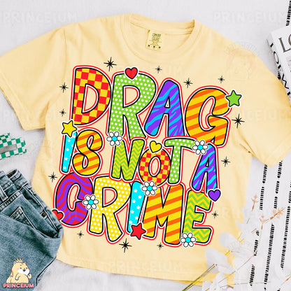 a t - shirt with the words drag everyone girl on it