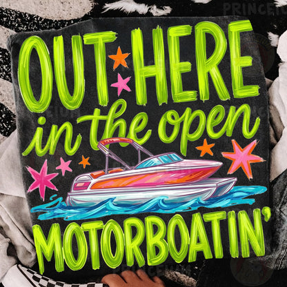 Out Here In The Open Motorboatin' Sublimation Design PNG | Funny Boat Summer Digital Download