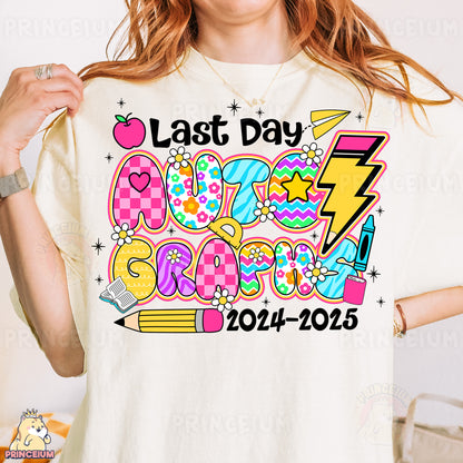 a woman wearing a t - shirt that says last day school