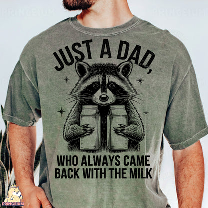 a man wearing a shirt that says just a dad who always came back with the