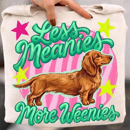 Less Meanies More Weenies Sublimation Design PNG | Cute Dachshund Dog Digital Download