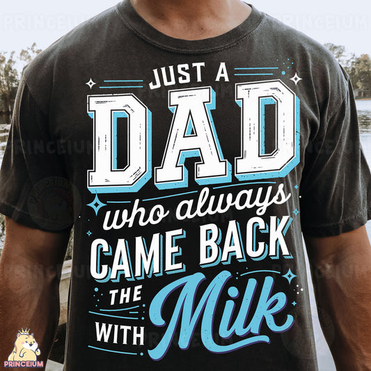 a man wearing a t - shirt that says just a dad who always came back