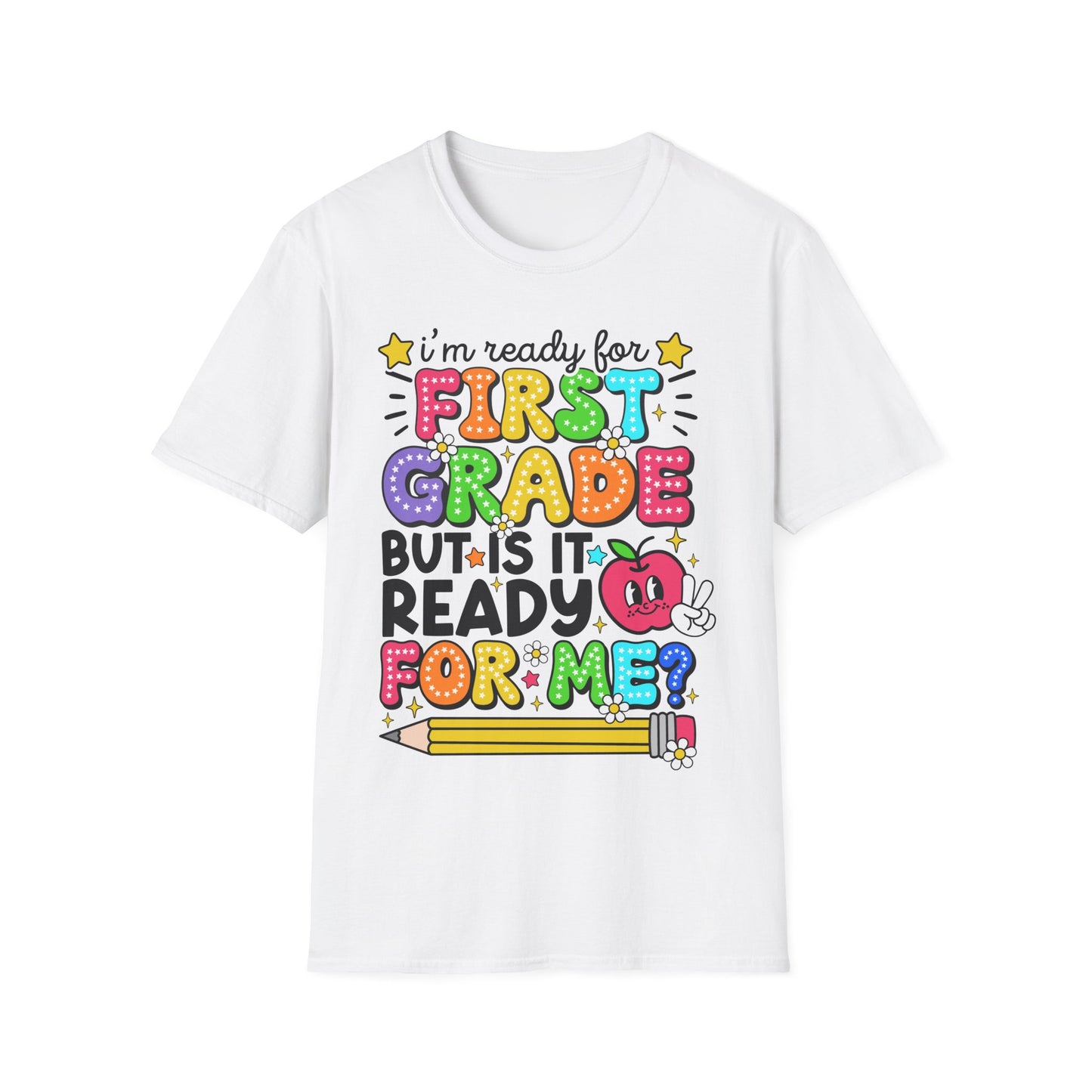 I'm ready for 1st Grade But is it ready for me! Happy First Day of School, Back to School T-Shirt Unisex