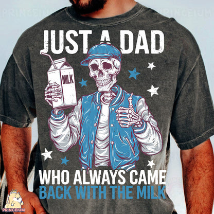 a man wearing a shirt that says just a dad who always came back with the
