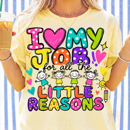 I Love My Job For All The Little Reasons Sublimation Design PNG  Teacher Digital Download