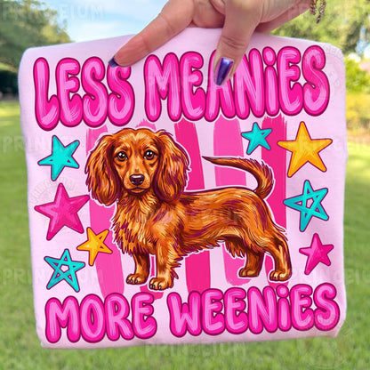 Less Meanies More Weenies Sublimation Design PNG  Dachshund Dog Digital Download