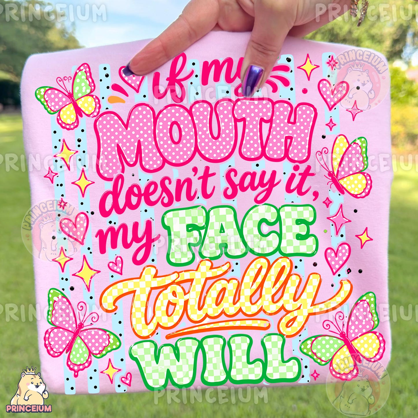 If My Mouth Doesn't Say It My Face Totally Will Sublimation Design PNG Sassy Butterfly Quote Digital Download NEW26