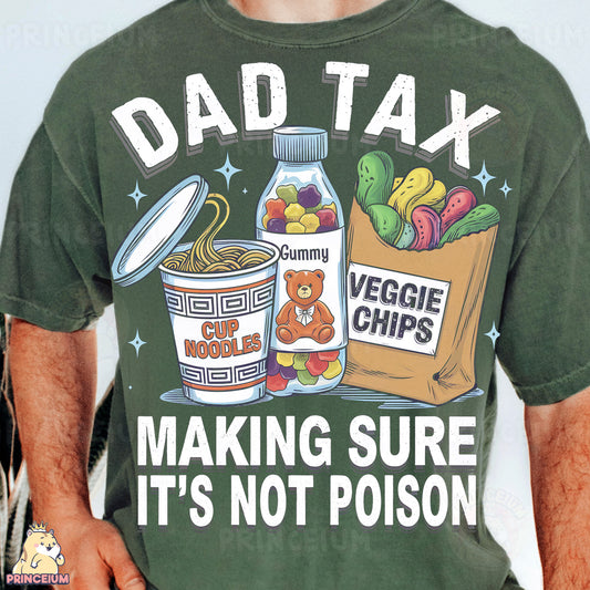 a man wearing a shirt that says dad tax making sure it's not prison