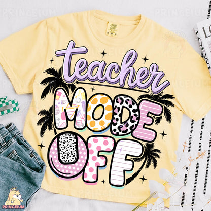 a t - shirt with the words teacher mode off on it