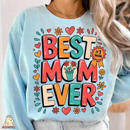 a woman wearing a sweatshirt that says best mom ever
