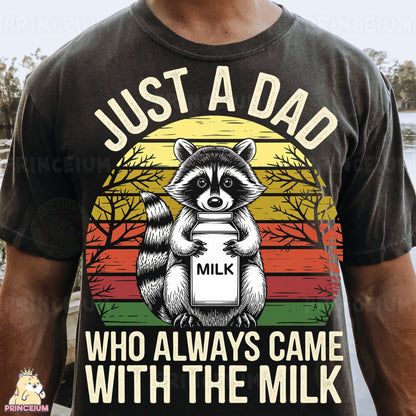 a man wearing a shirt that says just a dad who always came with the milk