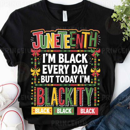 a t - shirt that says june tenth i'm black every day but today
