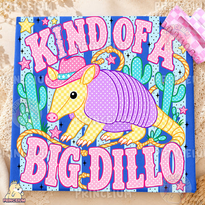 Kind of a Big Dillo Sublimation Design PNG Cowboy Armadillo Digital Download