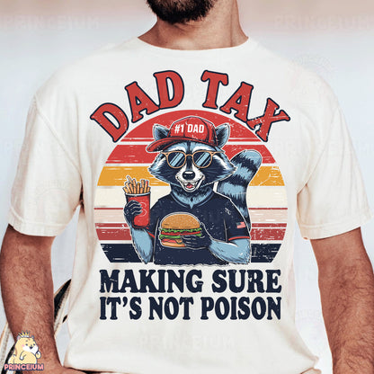 a man wearing a shirt that says dad tax making sure it's not po