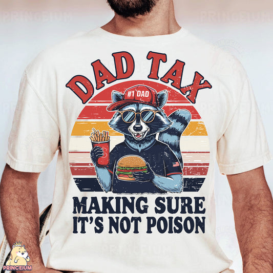 a man wearing a shirt that says dad tax making sure it's not po