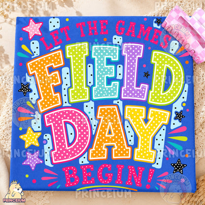 Let The Games Field Day Begin Sublimation Design PNG Colorful School Field Day Digital Download NEW26