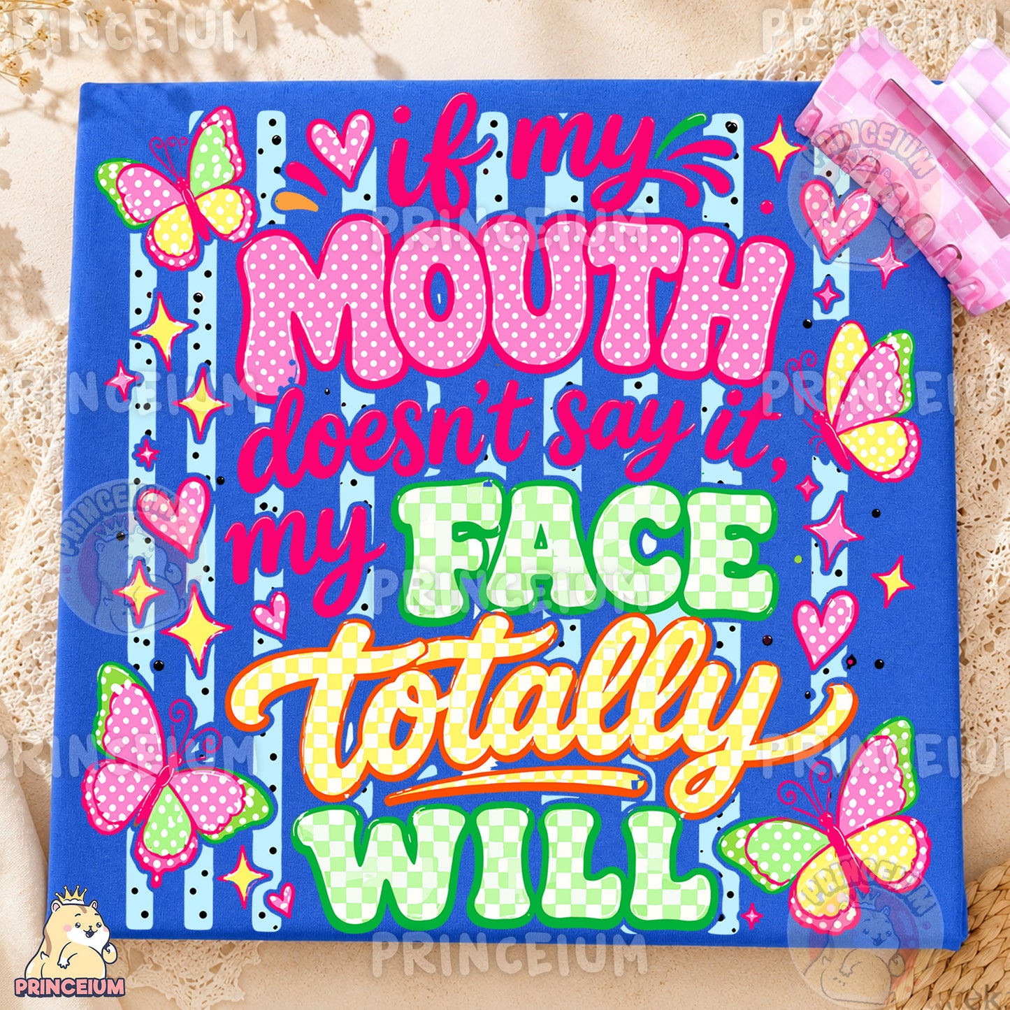 If My Mouth Doesn't Say It My Face Totally Will Sublimation Design PNG Sassy Butterfly Quote Digital Download NEW26