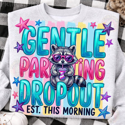 Gentle Parenting Dropout Est. This Morning Sublimation Design PNG | Funny Raccoon Digital Download