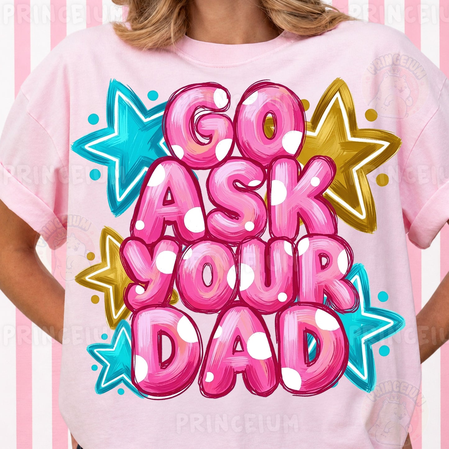Go Ask Your Dad Sublimation Design PNG Funny Parenting Digital Download
