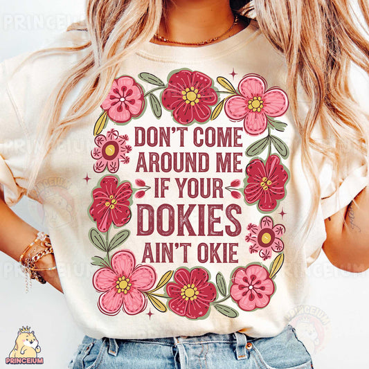 a woman wearing a t - shirt that says don't come around me if