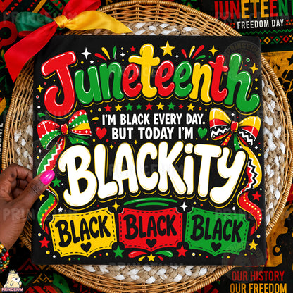 Juneteenth I'm Blackity Sublimation Design PNG Black Every Day Freedom Day Digital Download