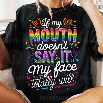 a woman wearing a t - shirt that says if my mouth doesn't say