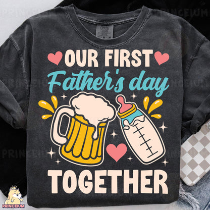 a t - shirt that says our first father's day together