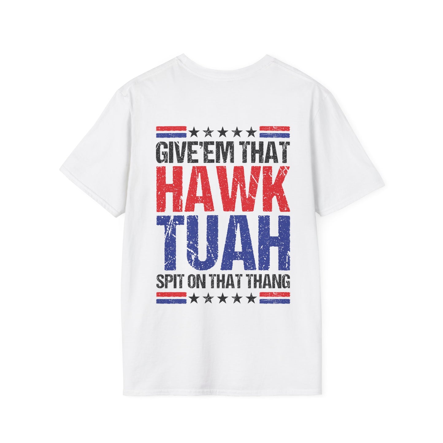 Copy of Hawk Tuah ' 24, Give'Em That Hawk Tuah Spit On that Thang Unisex T-Shirt