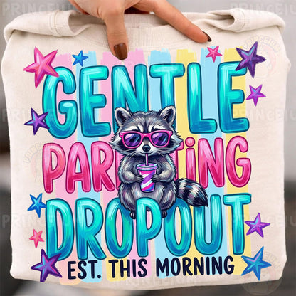 Gentle Parenting Dropout Est. This Morning Sublimation Design PNG | Funny Raccoon Digital Download