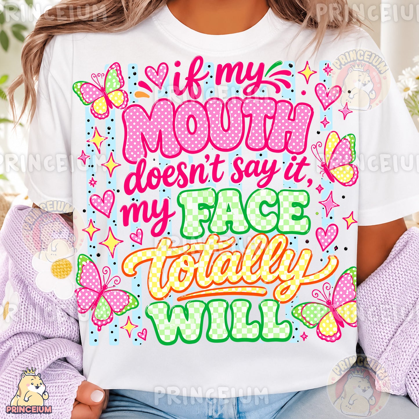 If My Mouth Doesn't Say It My Face Totally Will Sublimation Design PNG Sassy Butterfly Quote Digital Download NEW26