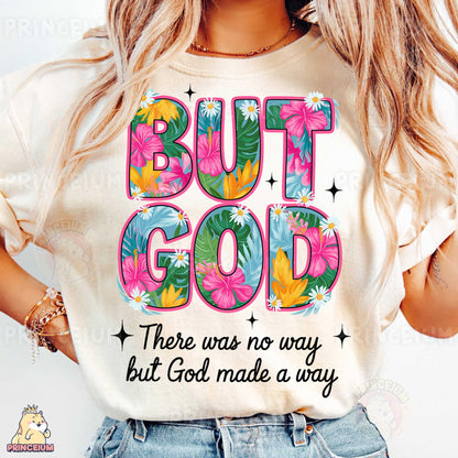 a woman wearing a t - shirt that says, but god there was no way
