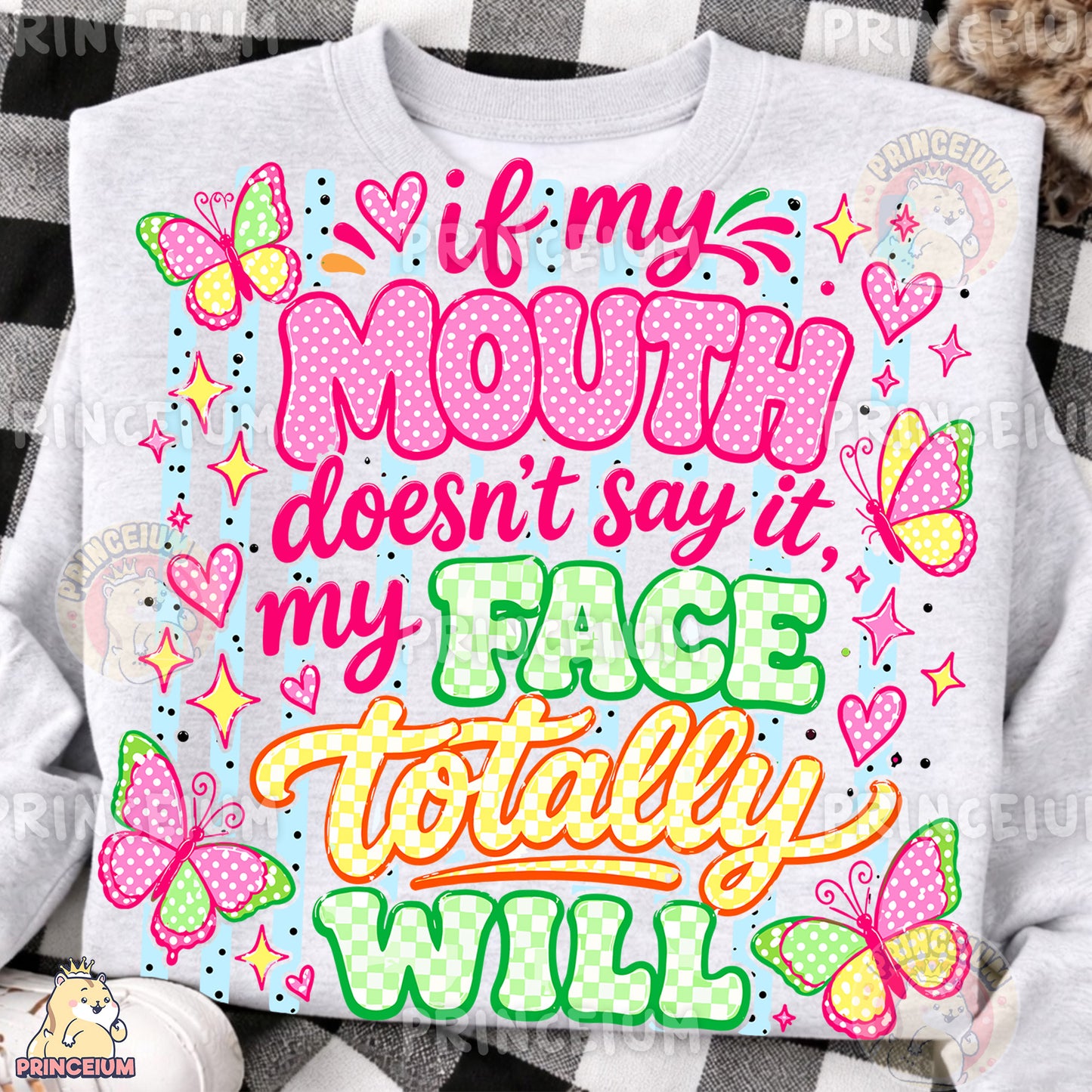 If My Mouth Doesn't Say It My Face Totally Will Sublimation Design PNG Sassy Butterfly Quote Digital Download NEW26