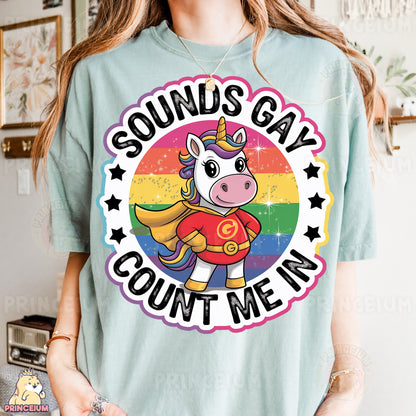 a woman wearing a t - shirt that says, sounds gay count me in