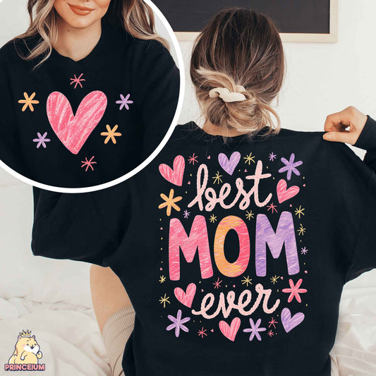 a woman wearing a black sweatshirt with the words best mom ever printed on it