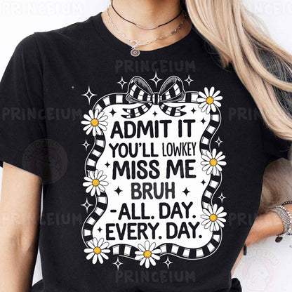 a woman wearing a black t - shirt that says admit it you'll love