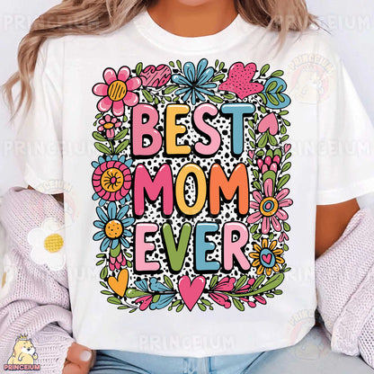 a woman wearing a t - shirt that says best mom ever
