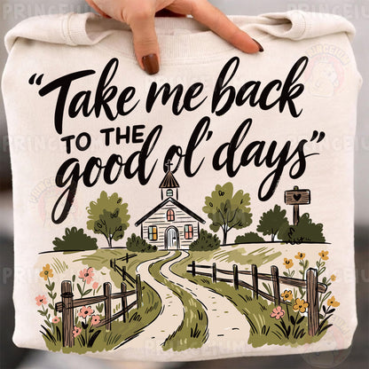 Take Me Back To The Good Ol' Days Sublimation Design PNG | Country Church Digital Download