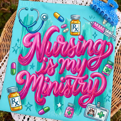 Nursing Is My Ministry PNG, Cute Nurse Shirt Design, Medical Worker Graphic, Nurse Sublimation